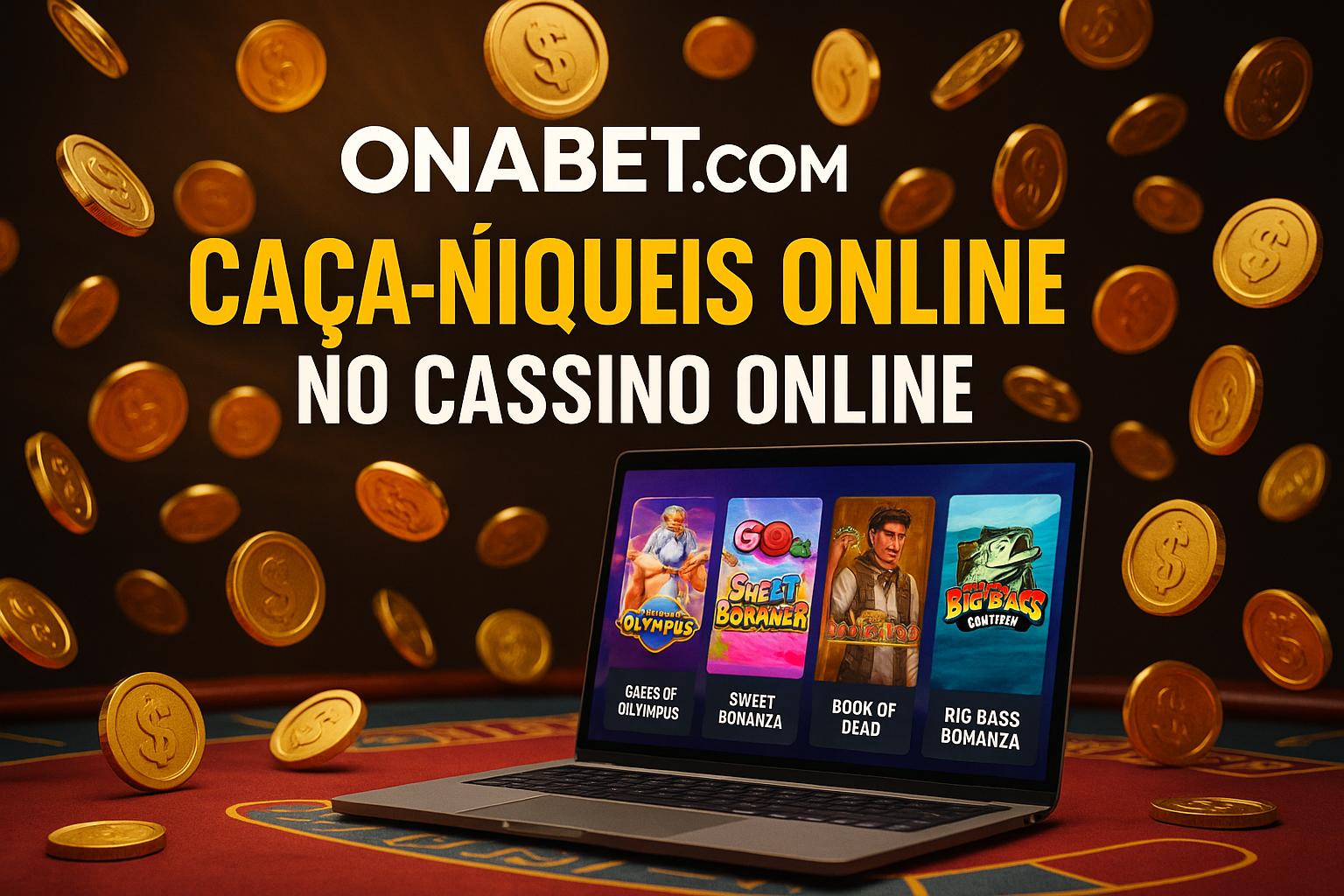 Jogos de Slot no Casino Online ONABET.COM  